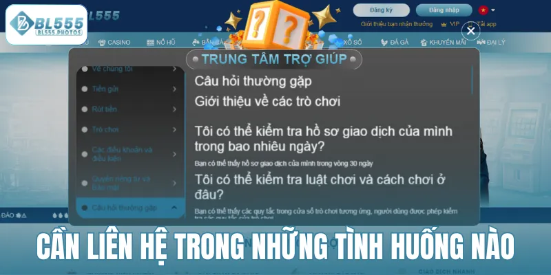 Cần liên hệ trong những tình huống nào
